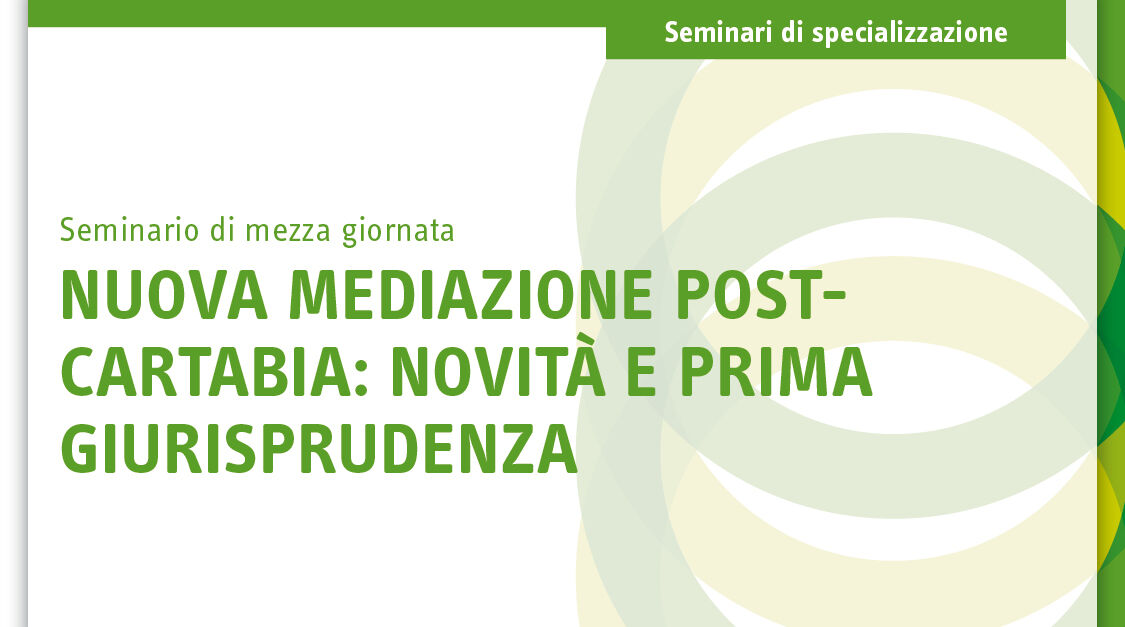 Immagine Nuova mediazione post-Cartabia: novità e prima giurisprudenza | Euroconference